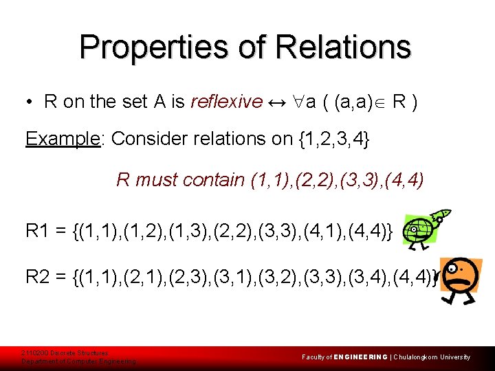 Properties of Relations • R on the set A is reflexive ↔ a (