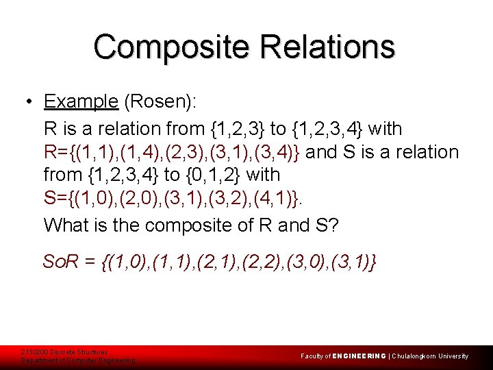 Composite Relations • Example (Rosen): R is a relation from {1, 2, 3} to