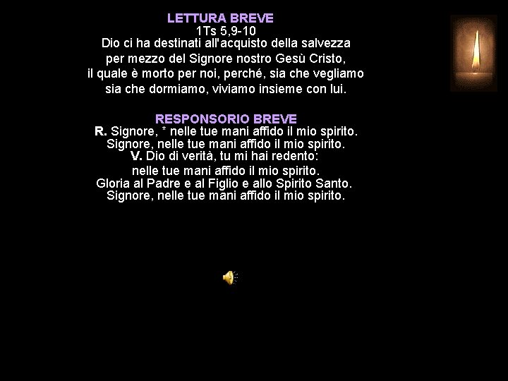 LETTURA BREVE 1 Ts 5, 9 -10 Dio ci ha destinati all'acquisto della salvezza