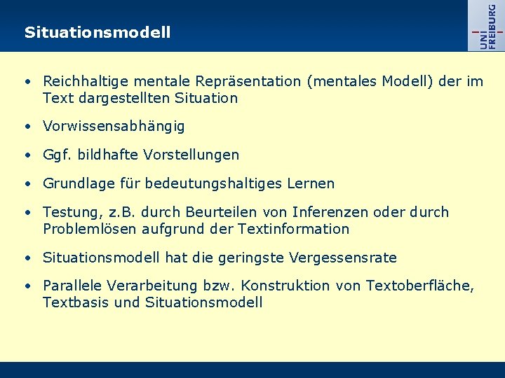 Situationsmodell • Reichhaltige mentale Repräsentation (mentales Modell) der im Text dargestellten Situation • Vorwissensabhängig