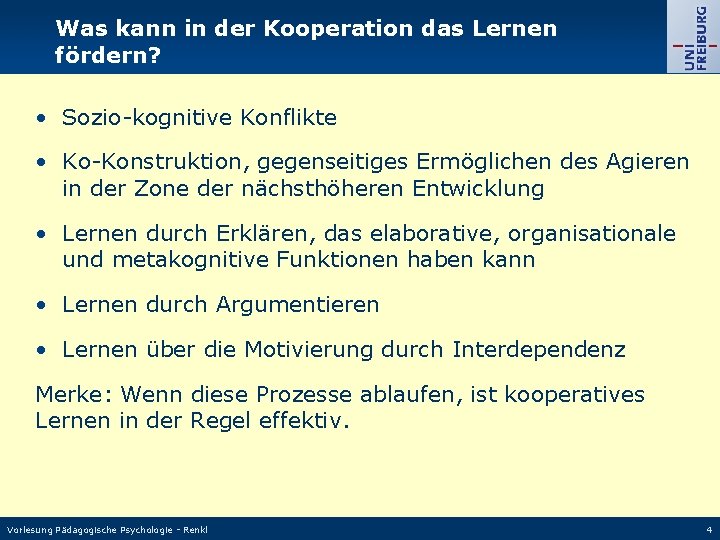 Was kann in der Kooperation das Lernen fördern? • Sozio-kognitive Konflikte • Ko-Konstruktion, gegenseitiges