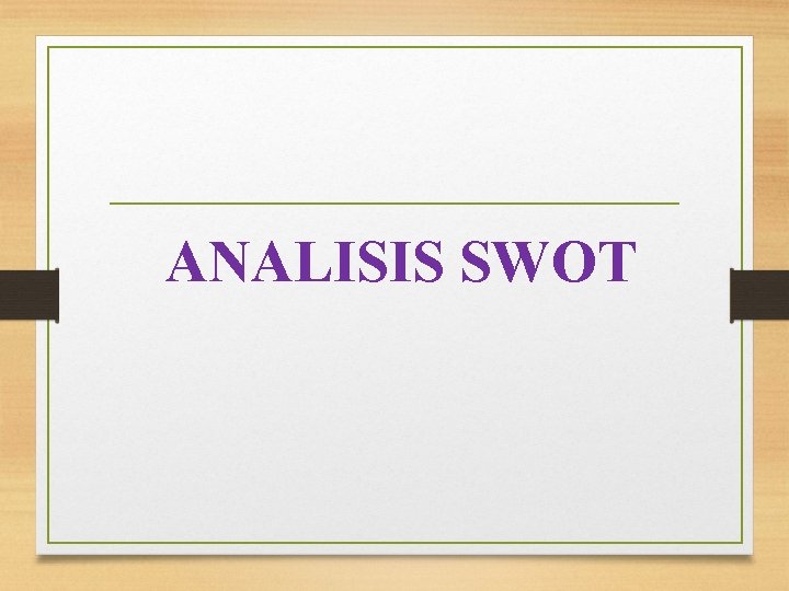 ANALISIS SWOT 