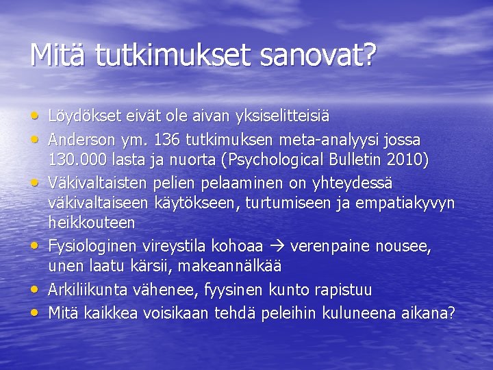 Mitä tutkimukset sanovat? • Löydökset eivät ole aivan yksiselitteisiä • Anderson ym. 136 tutkimuksen