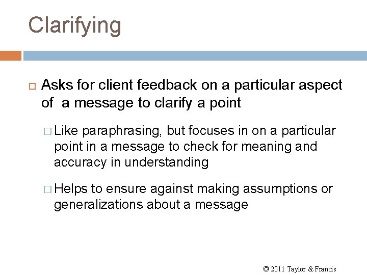 Clarifying Asks for client feedback on a particular aspect of a message to clarify