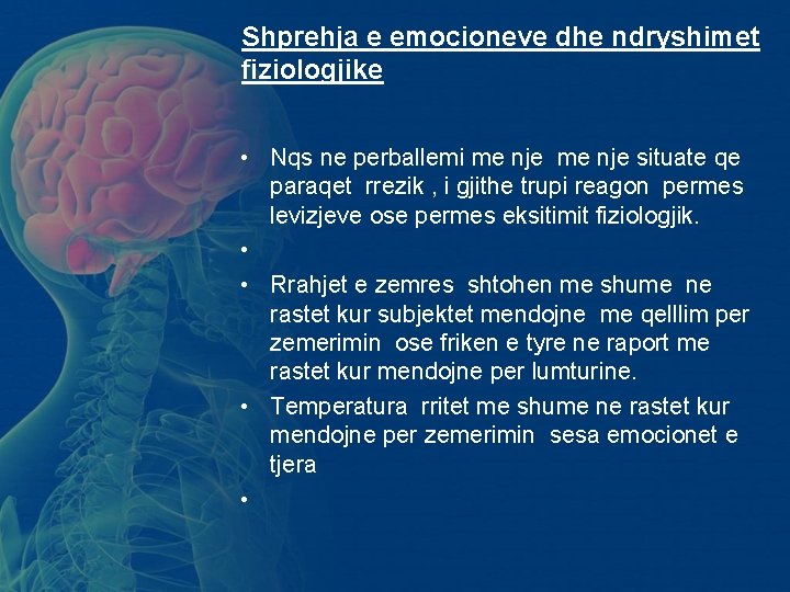 Shprehja e emocioneve dhe ndryshimet fiziologjike • Nqs ne perballemi me nje situate qe Shprehja e emocioneve dhe ndryshimet fiziologjike • Nqs ne perballemi me nje situate qe