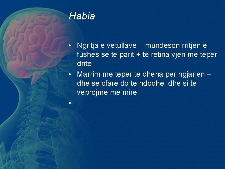 Habia • Ngritja e vetullave – mundeson rritjen e fushes se te parit + Habia • Ngritja e vetullave – mundeson rritjen e fushes se te parit +