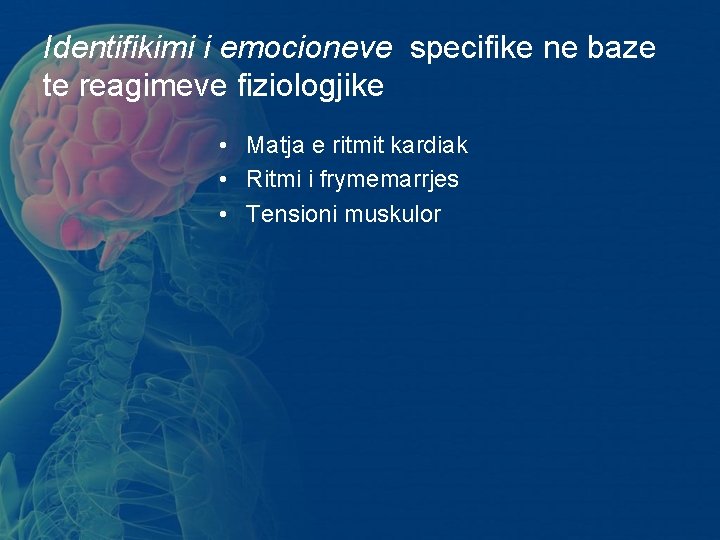 Identifikimi i emocioneve specifike ne baze te reagimeve fiziologjike • Matja e ritmit kardiak Identifikimi i emocioneve specifike ne baze te reagimeve fiziologjike • Matja e ritmit kardiak