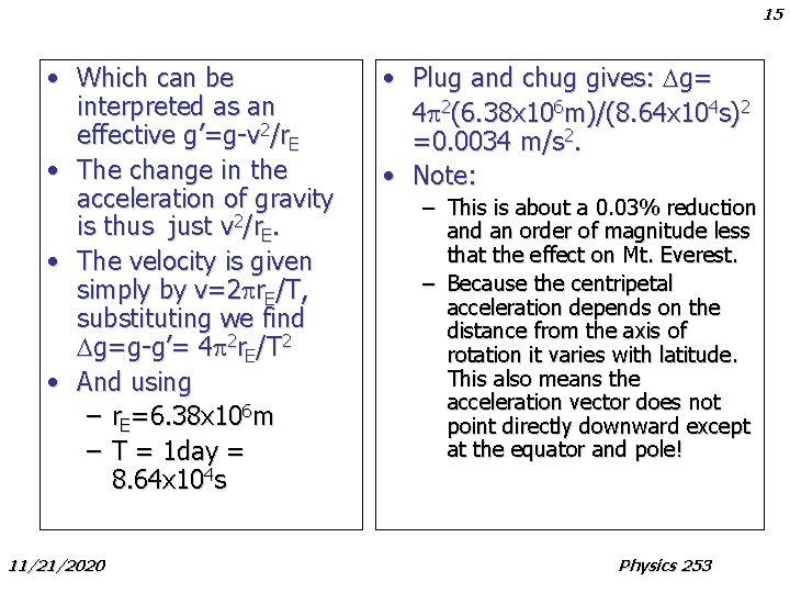 15 • Which can be interpreted as an effective g’=g-v 2/r. E • The