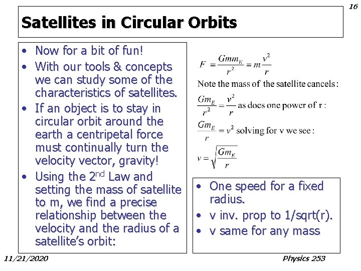 16 Satellites in Circular Orbits • Now for a bit of fun! • With