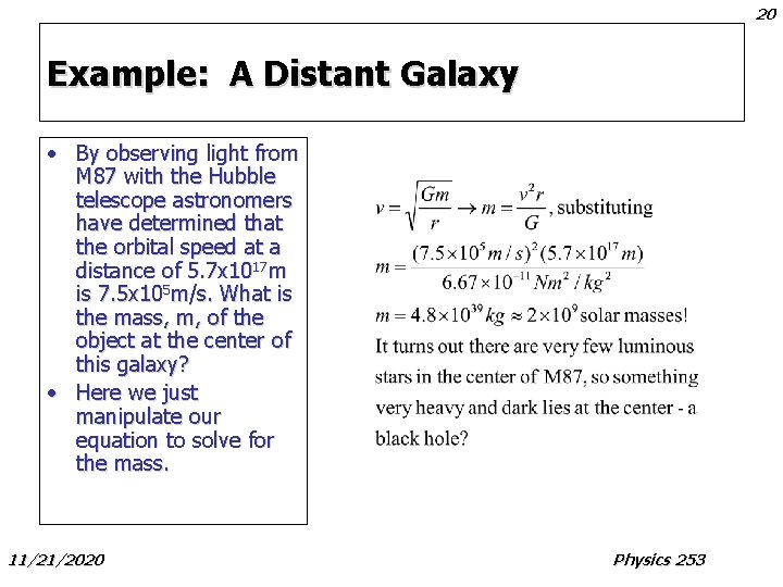 20 Example: A Distant Galaxy • By observing light from M 87 with the
