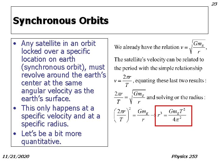 23 Synchronous Orbits • Any satellite in an orbit locked over a specific location