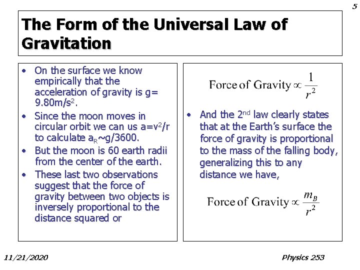 5 The Form of the Universal Law of Gravitation • On the surface we