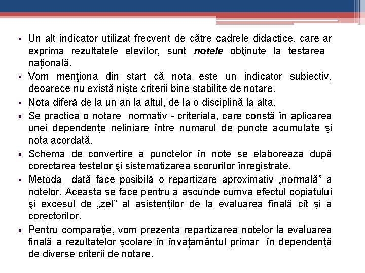  • Un alt indicator utilizat frecvent de către cadrele didactice, care ar exprima