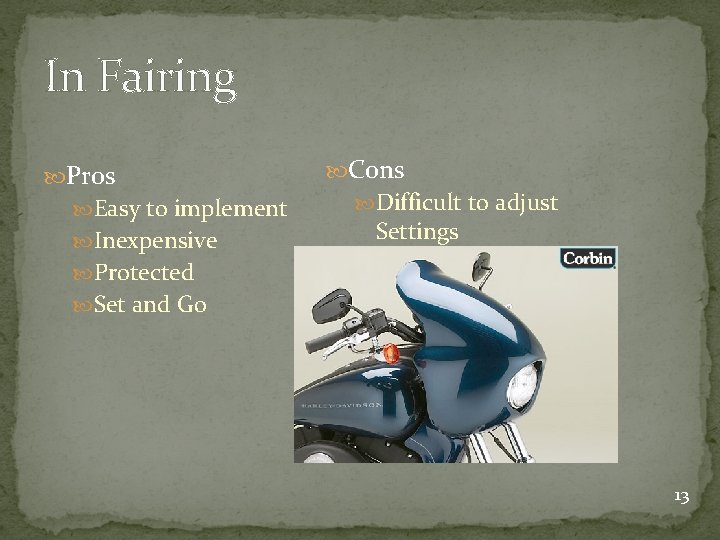 In Fairing Pros Easy to implement Inexpensive Cons Difficult to adjust Settings Protected Set