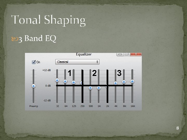 Tonal Shaping 3 Band EQ 1 2 3 8 