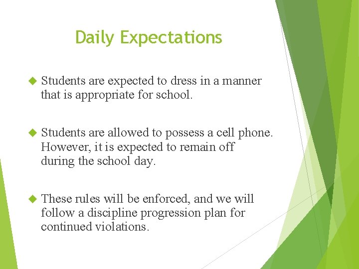 Daily Expectations Students are expected to dress in a manner that is appropriate for