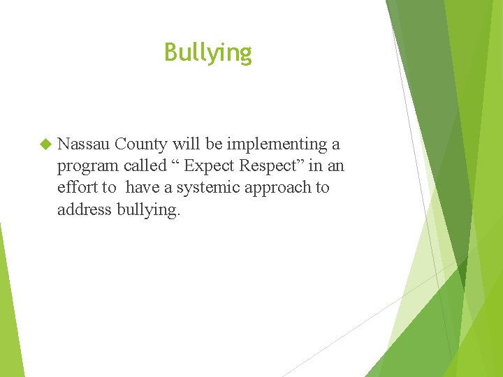 Bullying Nassau County will be implementing a program called “ Expect Respect” in an