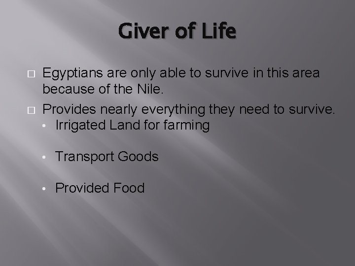 Giver of Life � � Egyptians are only able to survive in this area