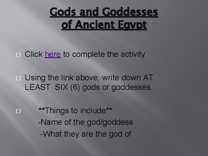 Gods and Goddesses of Ancient Egypt � Click here to complete the activity �