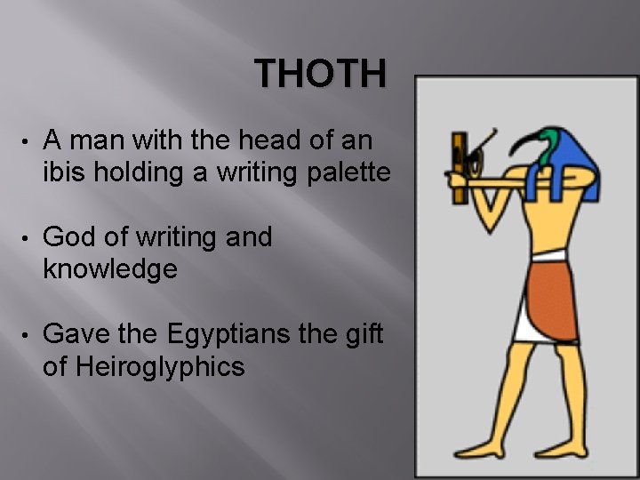 THOTH • A man with the head of an ibis holding a writing palette