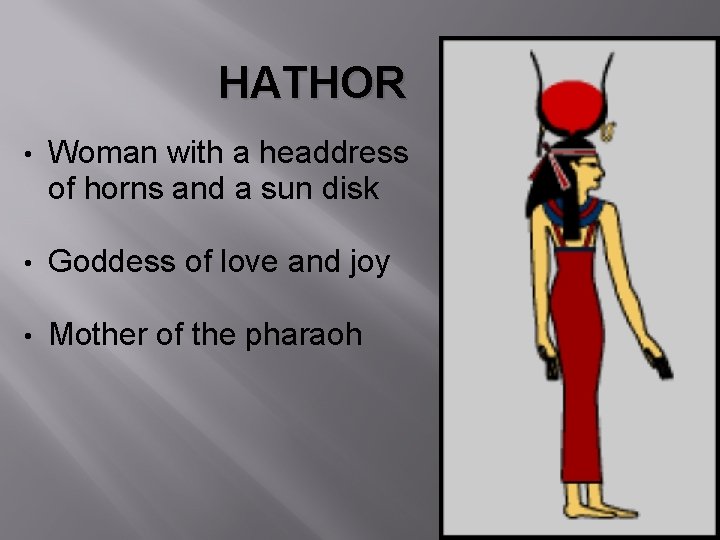 HATHOR • Woman with a headdress of horns and a sun disk • Goddess