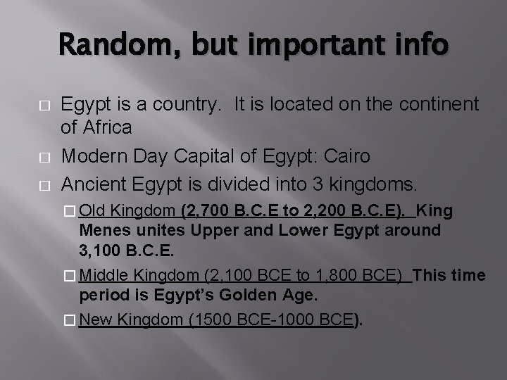 Random, but important info � � � Egypt is a country. It is located