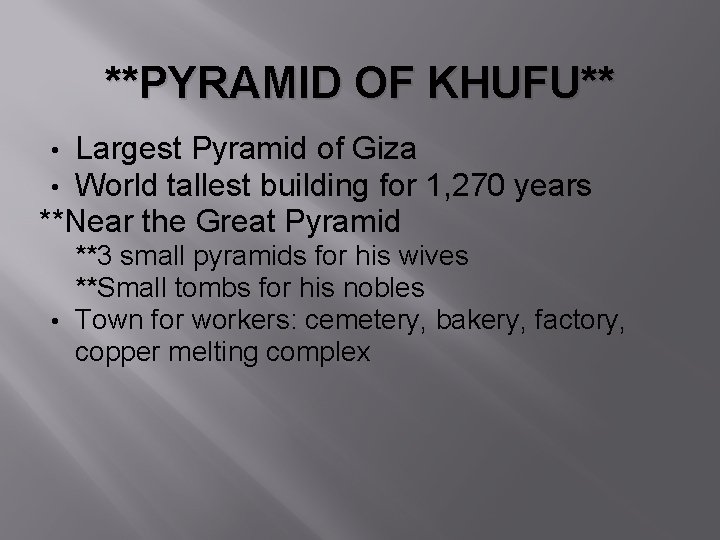 **PYRAMID OF KHUFU** Largest Pyramid of Giza World tallest building for 1, 270 years