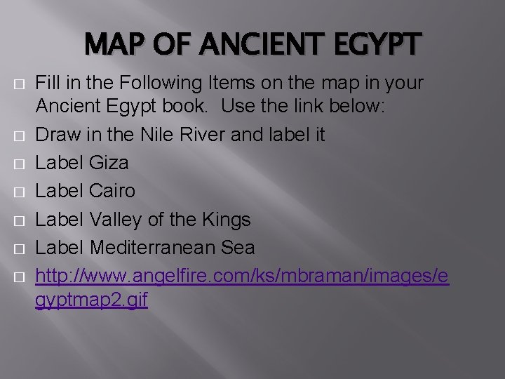 MAP OF ANCIENT EGYPT � � � � Fill in the Following Items on