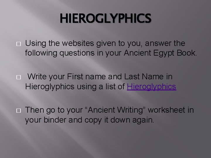 HIEROGLYPHICS � Using the websites given to you, answer the following questions in your