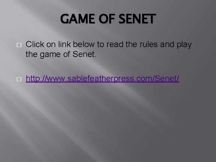 GAME OF SENET � Click on link below to read the rules and play