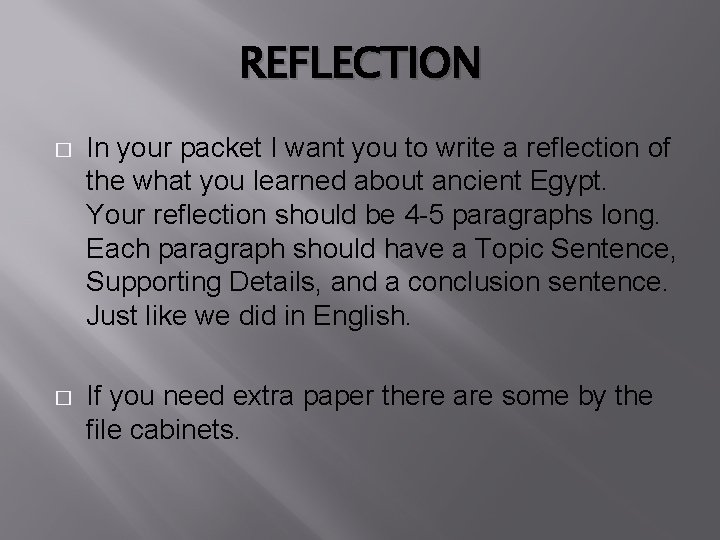 REFLECTION � In your packet I want you to write a reflection of the