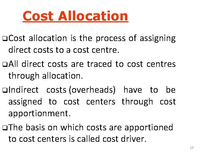 Cost Allocation q. Cost allocation is the process of assigning direct costs to a
