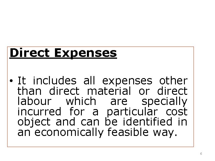 Direct Expenses • It includes all expenses other than direct material or direct labour