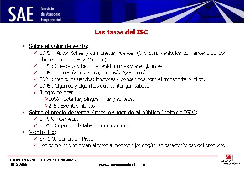 Las tasas del ISC • Sobre el valor de venta: ü 10% : Automóviles