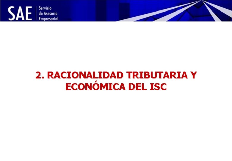 2. RACIONALIDAD TRIBUTARIA Y ECONÓMICA DEL ISC EL IMPUESTO SELECTIVO AL CONSUMO JUNIO 2009