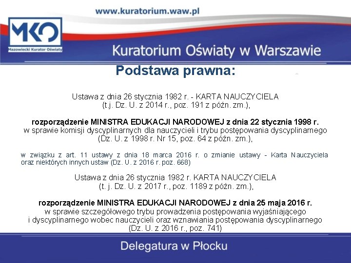 Podstawa prawna: Ustawa z dnia 26 stycznia 1982 r. - KARTA NAUCZYCIELA (t. j.