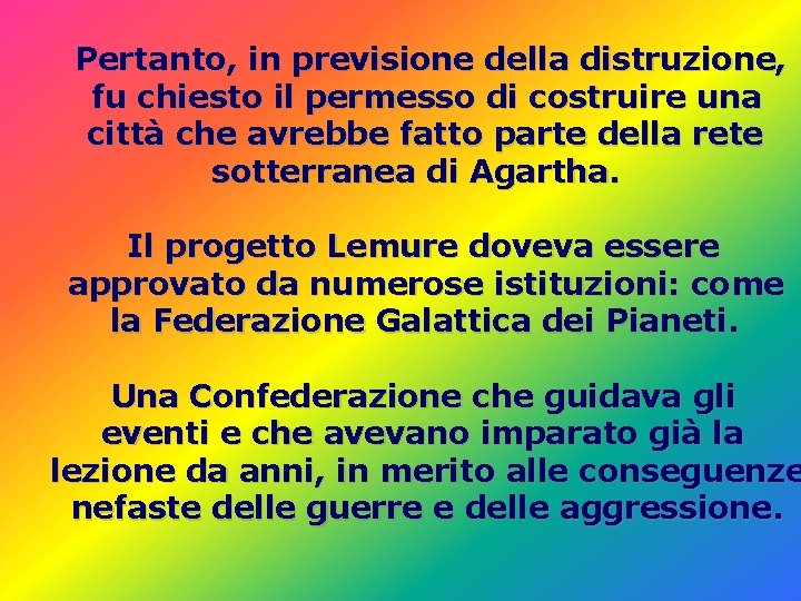 Pertanto, in previsione della distruzione, fu chiesto il permesso di costruire una città che Pertanto, in previsione della distruzione, fu chiesto il permesso di costruire una città che
