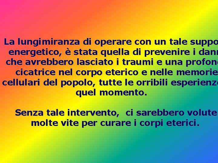 La lungimiranza di operare con un tale suppo energetico, è stata quella di prevenire La lungimiranza di operare con un tale suppo energetico, è stata quella di prevenire
