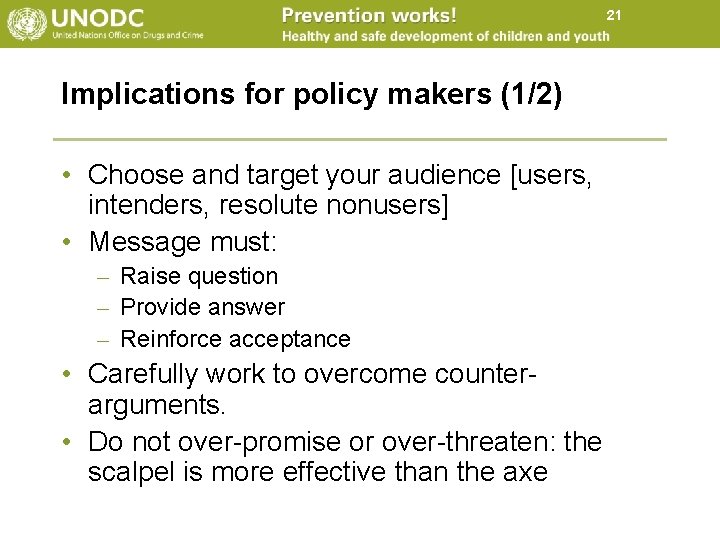 21 Implications for policy makers (1/2) • Choose and target your audience [users, intenders, 21 Implications for policy makers (1/2) • Choose and target your audience [users, intenders,