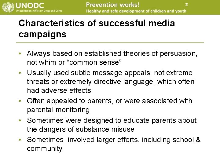 3 Characteristics of successful media campaigns • Always based on established theories of persuasion, 3 Characteristics of successful media campaigns • Always based on established theories of persuasion,