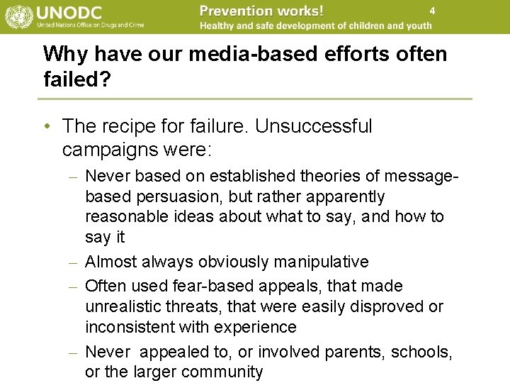 4 Why have our media-based efforts often failed? • The recipe for failure. Unsuccessful 4 Why have our media-based efforts often failed? • The recipe for failure. Unsuccessful
