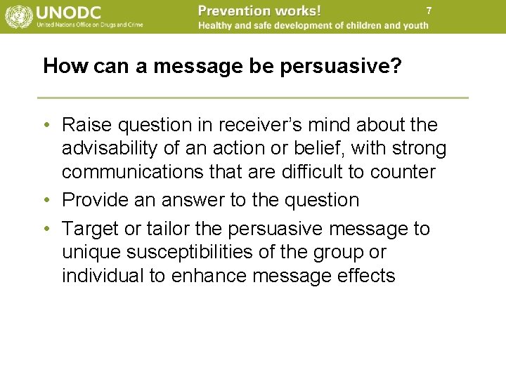 7 How can a message be persuasive? • Raise question in receiver’s mind about 7 How can a message be persuasive? • Raise question in receiver’s mind about