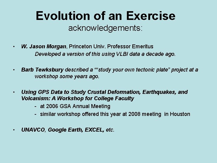 Evolution of an Exercise acknowledgements: • W. Jason Morgan, Princeton Univ. Professor Emeritus Developed