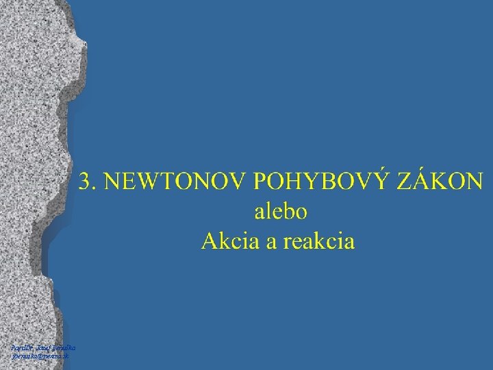 Paed. Dr. Jozef Beňuška jbenuska@nextra. sk 