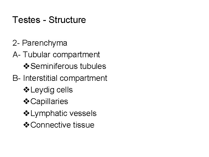 Testes - Structure 2 - Parenchyma A- Tubular compartment v. Seminiferous tubules B- Interstitial