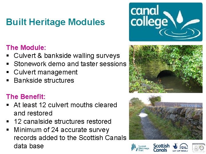 Built Heritage Modules The Module: § Culvert & bankside walling surveys § Stonework demo
