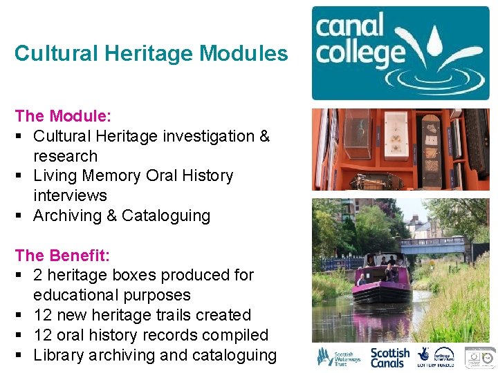 Cultural Heritage Modules The Module: § Cultural Heritage investigation & research § Living Memory