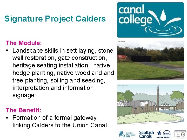 Signature Project Calders The Module: § Landscape skills in sett laying, stone wall restoration,
