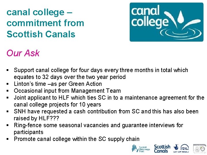 canal college – commitment from Scottish Canals Our Ask § Support canal college for