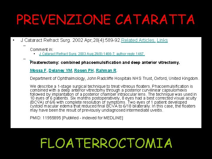 PREVENZIONE CATARATTA • J Cataract Refract Surg. 2002 Apr; 28(4): 589 -92. Related Articles,